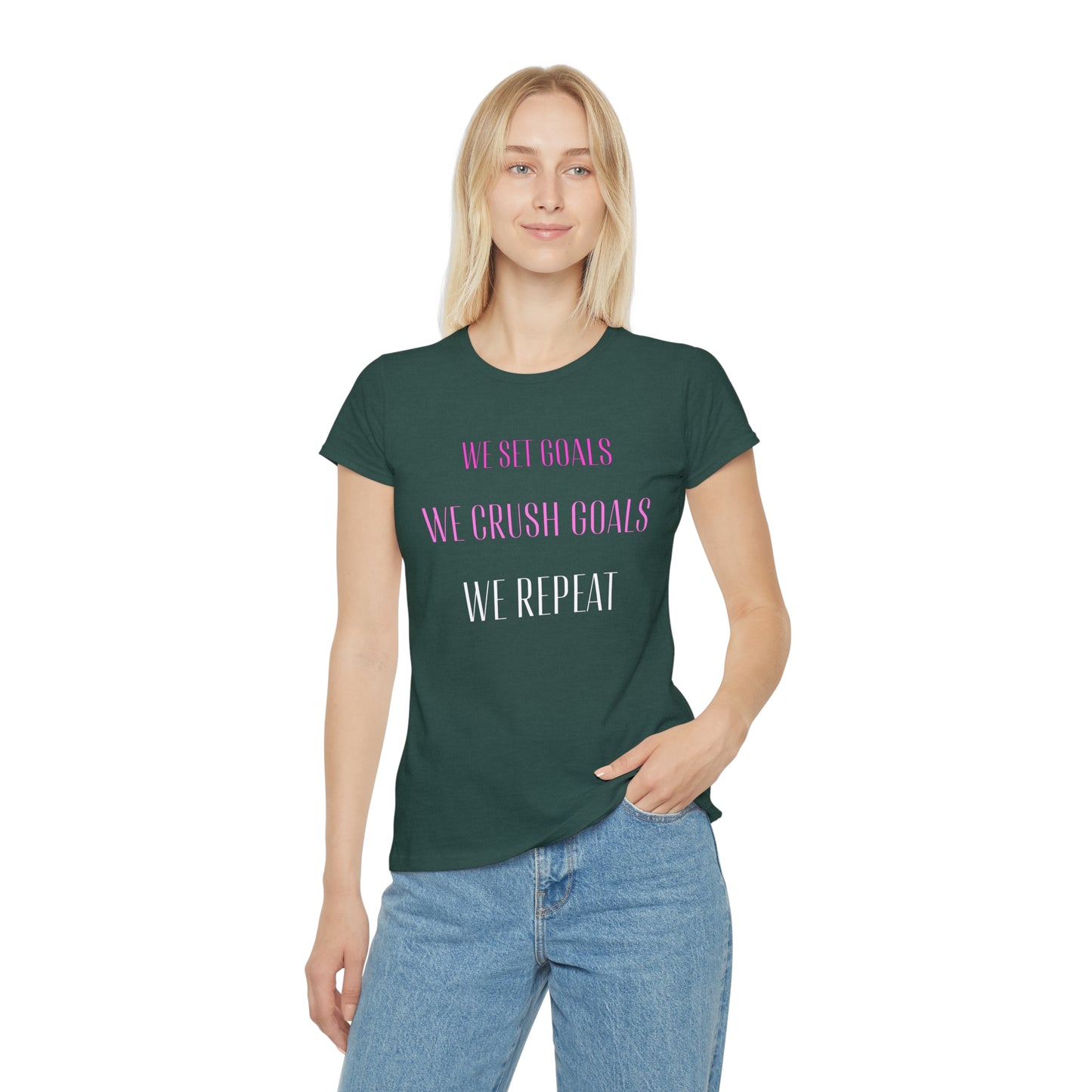 Women's T-Shirt - We Set Goals, We Crush Goals, We Repeat