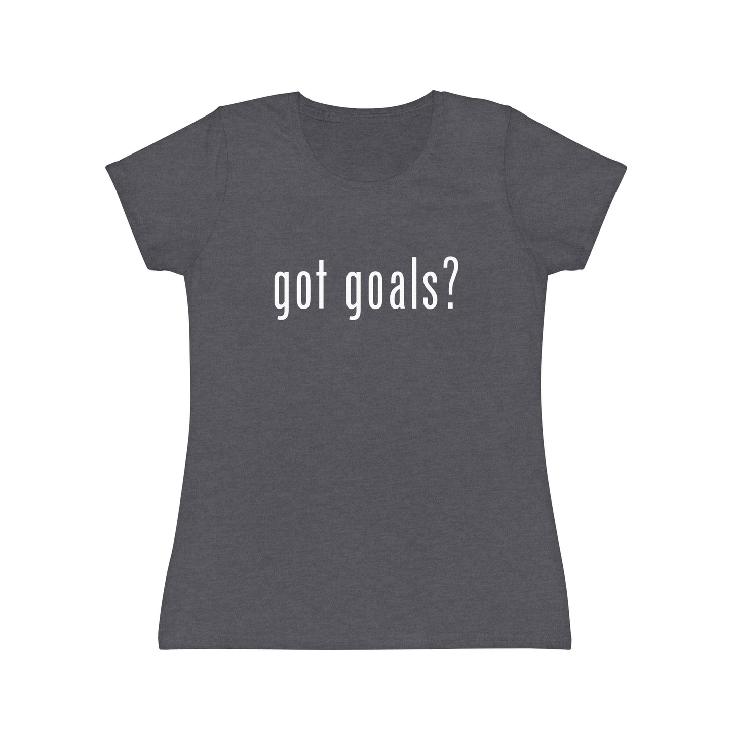Women's Iconic T-Shirt - Got Goals?