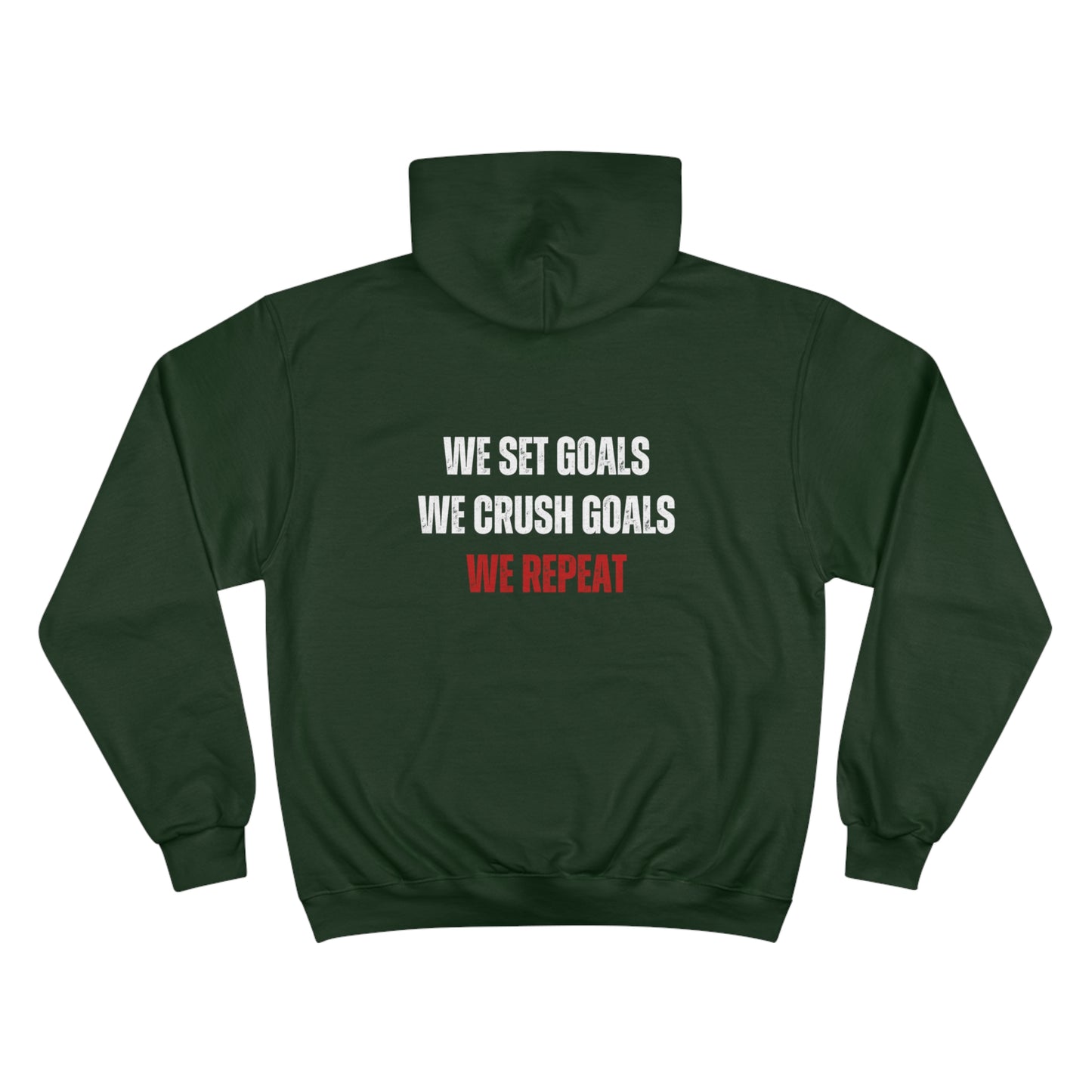 Champion Hoodie - We Set Goals, We Crush Goals, We Repeat