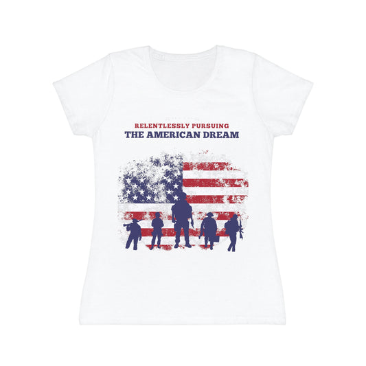 Women's Relentlessly Pursuing the American Dream T-shirt