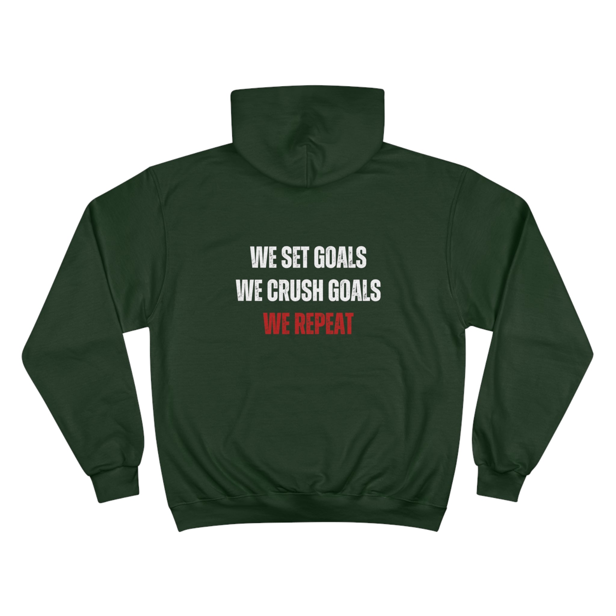 Champion Hoodie We Set Goals We Crush Goals We Repeat Shop The Goal Guide